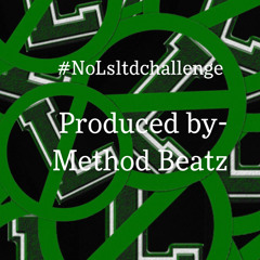 #NoLsLtdChallenge [Prod. Method beatz]