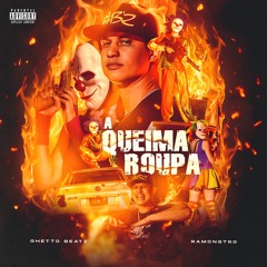 A Queima Roupa | feat. Ramonstro