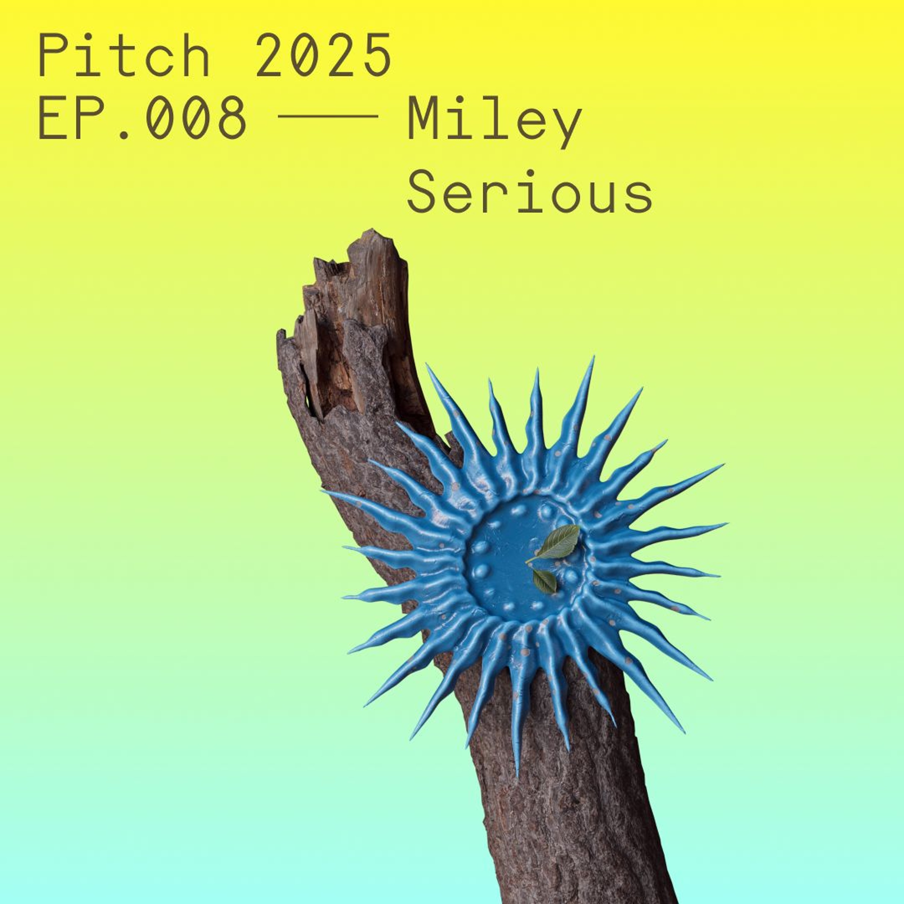 Miley Serious — Pitch Music & Arts 2025 episode artwork
