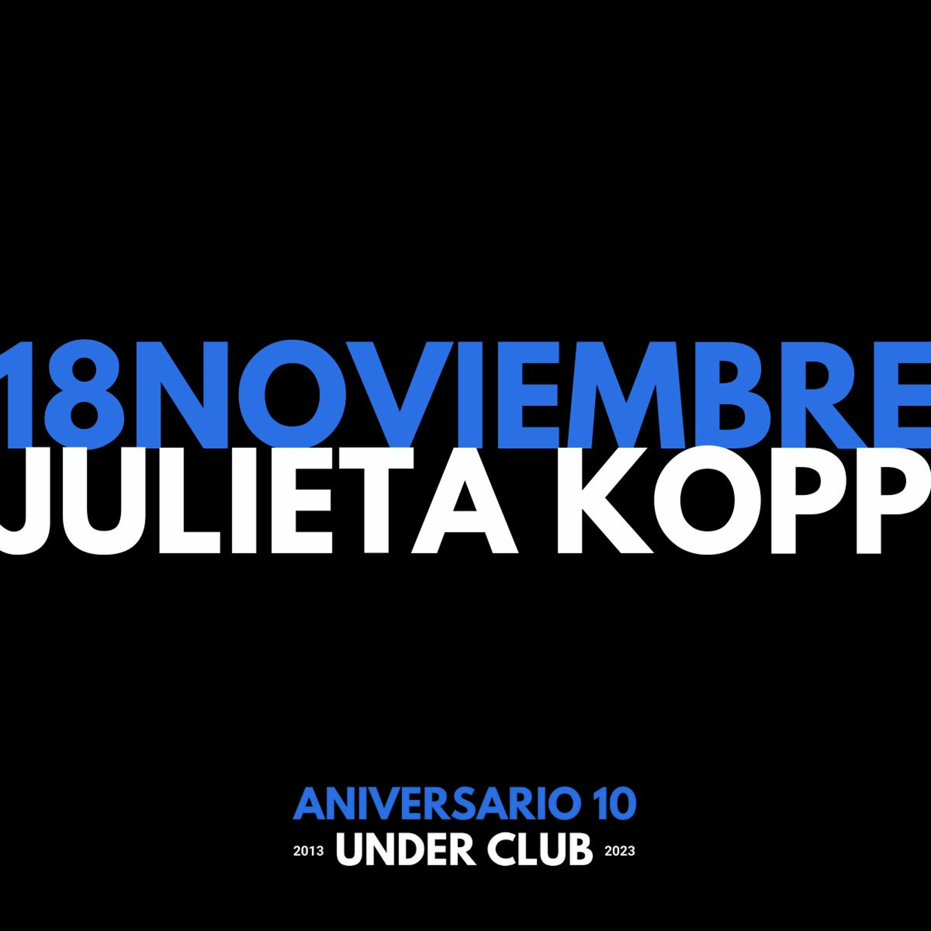 Aniversario 10 Under Club | JULIETA KOPP 7 horas episode artwork