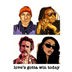 Love's Gotta Win Today