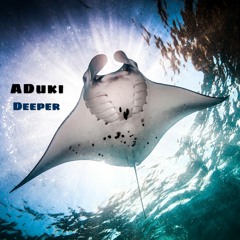 ADuki - Deeper feat Hannah & Sarah Tobias