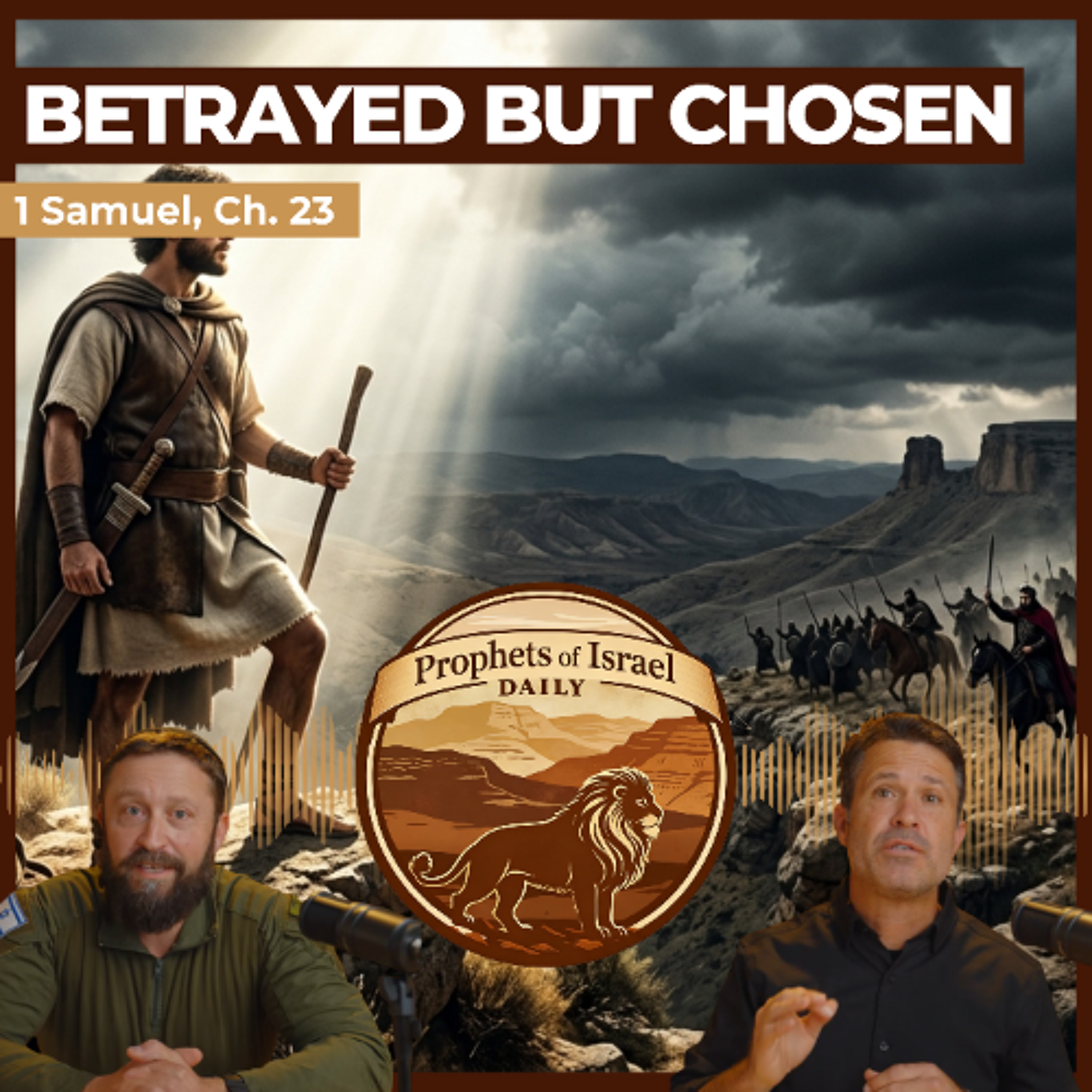 1 Samuel, Chapter 23 - Betrayed But Chosen | Prophets of Israel Daily