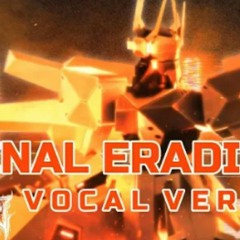 Final Eradication - VOCAL VERSION  Soundtrack Of Tower Defense X  TDX OST  @aaronprevails