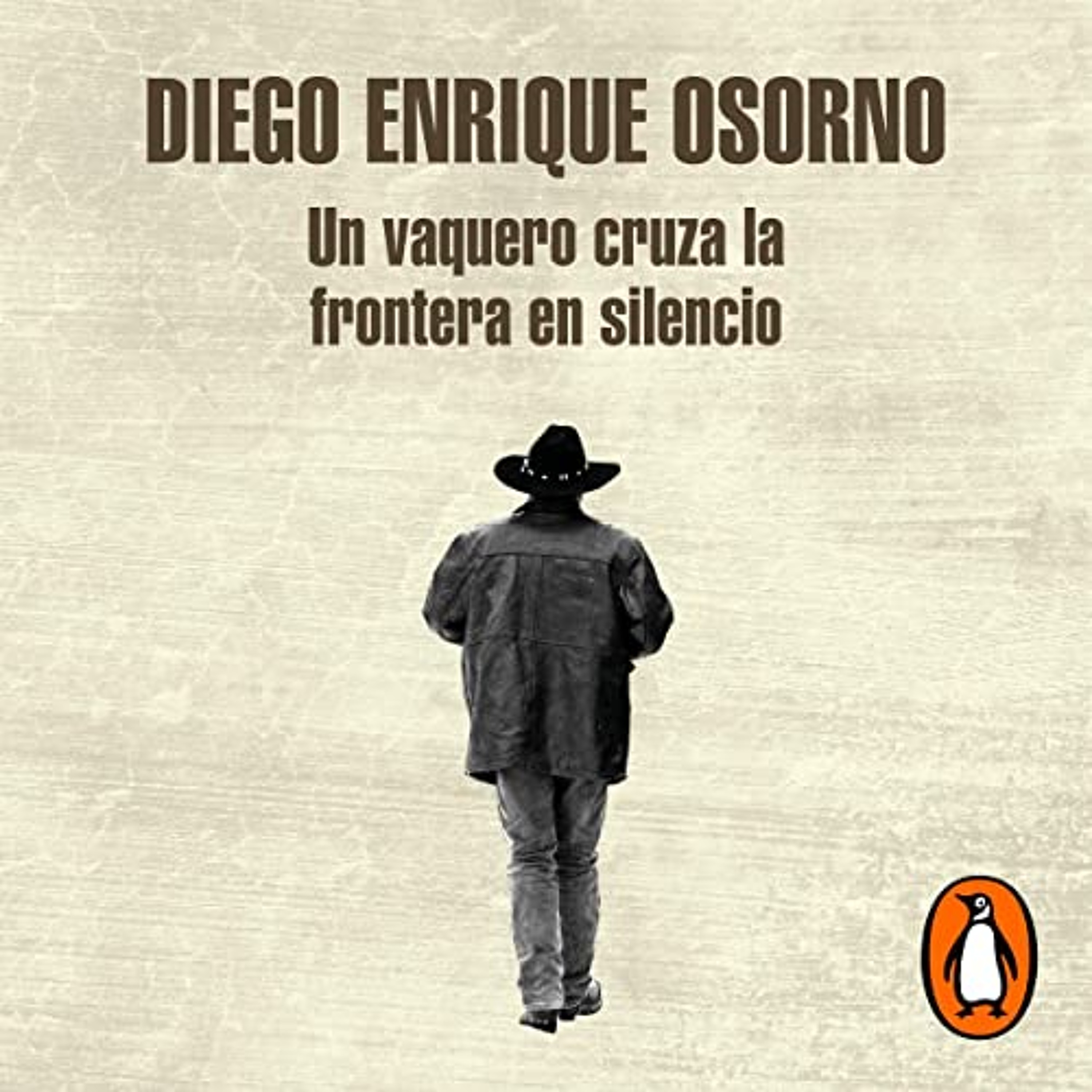 Un vaquero cruza la frontera en silencio [A Cowboy Crosses the Border in Silence] (Audiolibro) | Prueba Gratis