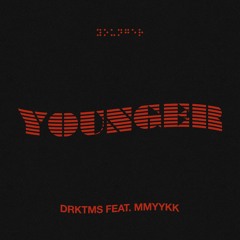 Younger feat. MMYYKK