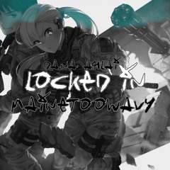 Locked in Ft Mainetoowavy!