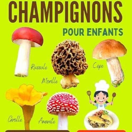 Stream Télécharger le PDF Le livre des champignons pour enfants: Guide pour  reconnaitre les champignons c from Haznaulimah.faelyn1