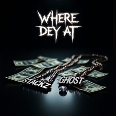 GhostKiiD x Stackz - Where Dey At