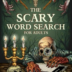 ✔PDF❤ The Scary: 100 Interesting Word Search Puzzles of Fearful Topics for Adults