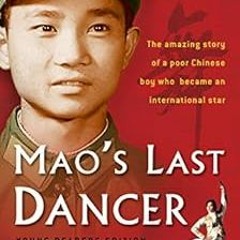 Access EBOOK EPUB KINDLE PDF Mao's Last Dancer, Young Readers' Edition by Li Cunxin 📔