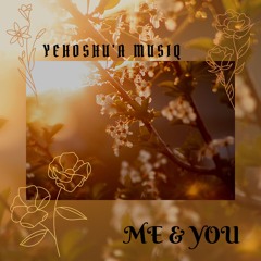 Me & You