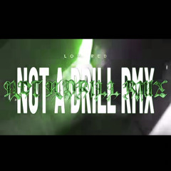 LOW-RED - NOT A DRILL RMX