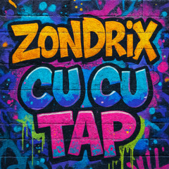 ZONDRIX - CUCU TAP