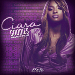 Ciara - Goodies (Blasé Flip)
