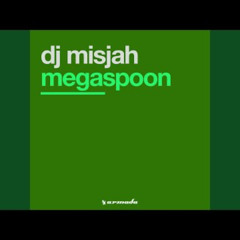 Misjah-MegaSpoon(iLLek Re-Edit Preview)