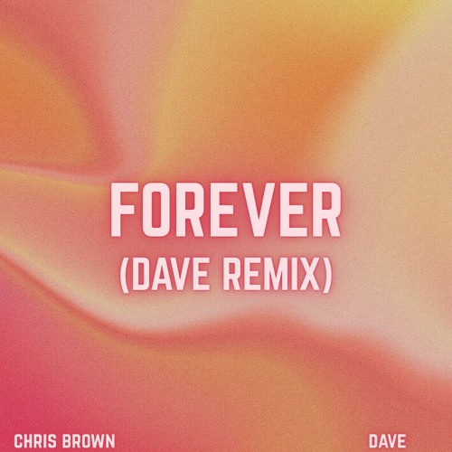 CHRIS BROWN - FOREVER (DAVE REMIX)
