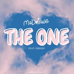 MaDrique - The One  ft. Gerem3 (Pro. U'nique Music)