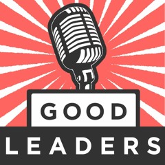 Good Leaders Podcast Episode 7: Tom Rippin, founder and CEO of On Purpose