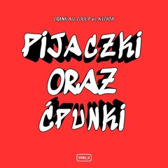 CRANK ALL, COOL P vs KICHTA Pijaczki oraz Ćpunki PLUS+