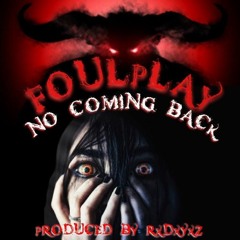 OG FOUL PLAY - NO COMIN BACK