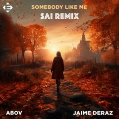 Abov feat. Jaime Deraz - Somebody Like Me - SAI Mix