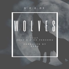 WOLVES (Raw and Rugged Demo) feat. Zero B and No Persona (Prod. Aero)