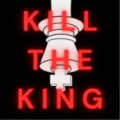 Kill The King