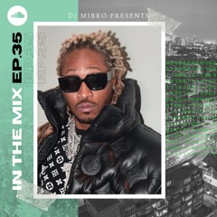 In The Mix Ep.35 | Hip-Hop & Rap | Future, A$AP Rocky, AJ Tracey, Headie One, Kendrick Lamar