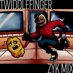TWIDDLEFINGER [ZYK MIX]
