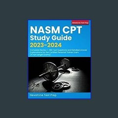 #^Ebook 📖 NASM CPT Study Guide 2023-2024: Complete Review + 480 Test Questions and Detailed Answer