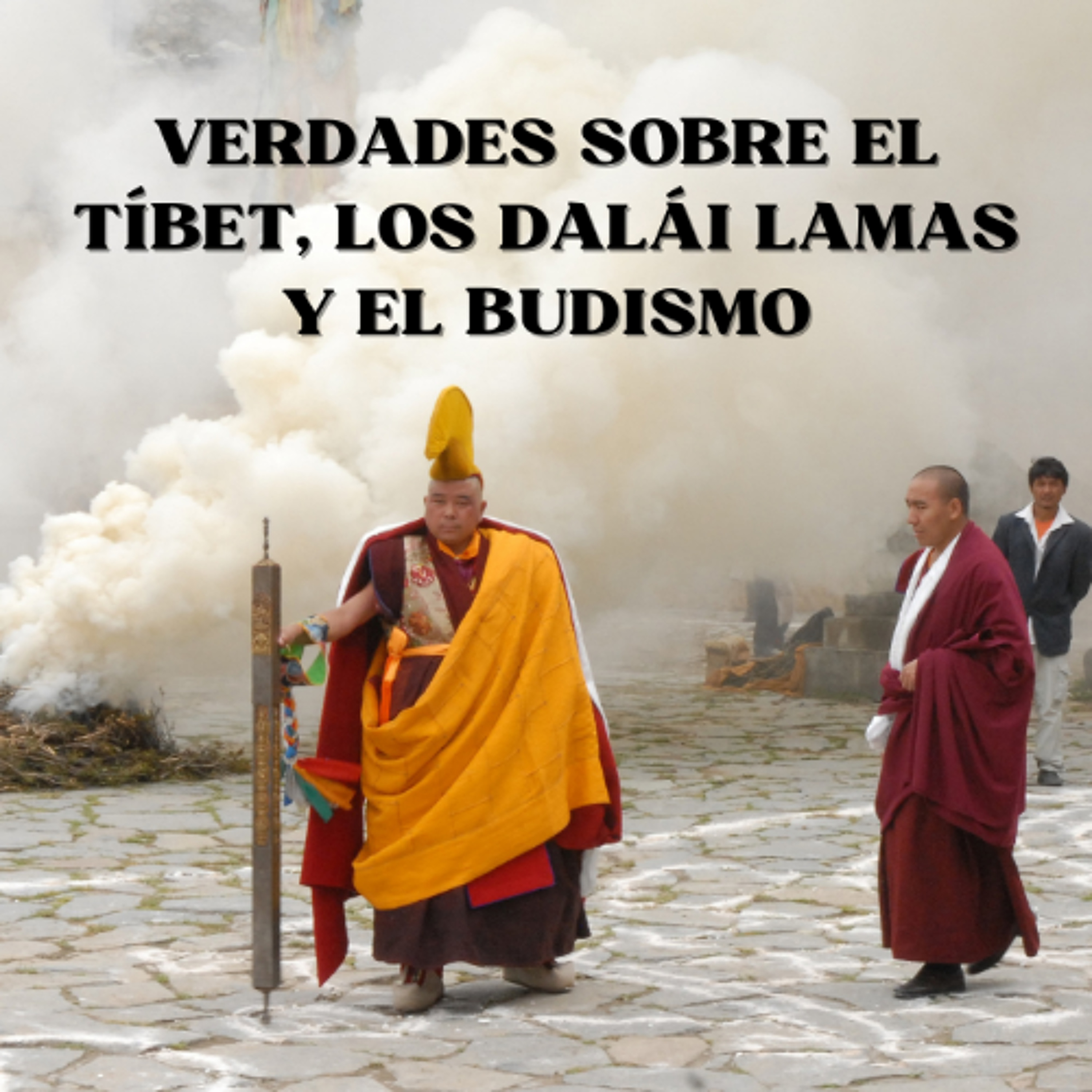 [#Podcast] Verdades sobre el Tíbet, los dalái lamas y el budismo episode artwork