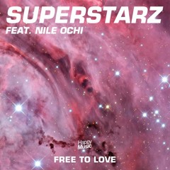 Superstarz Ft. Nile Ochi - Free To Love (Radio Edit)