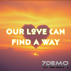 Our Love Can Find A Way