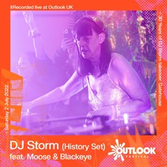 DJ Storm (History Set) With Blackeye & Moose - 30 Years of DJ Storm at Outlook UK