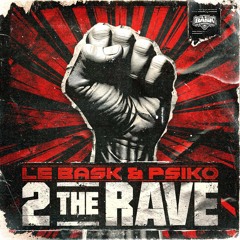 2 The Rave - Le Bask & Psiko