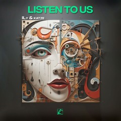 ILy & Katze - Listen To Us (Original Mix)