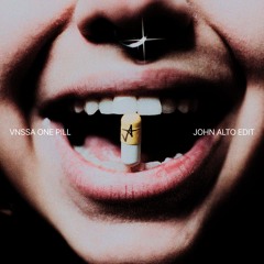 VNSSA I One Pill (John Alto Edit)