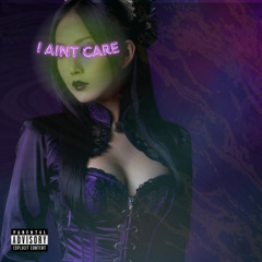 i aint care (feat.Sleep)