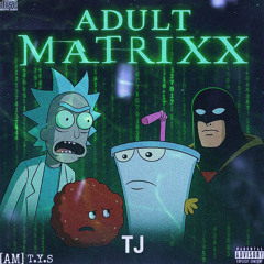 Adult Matrixx (prod.slugwurf)