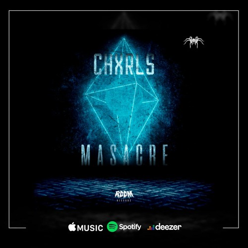 CHXRLS - MASACRE [OUT NOW]