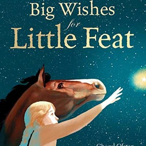 [VIEW] [KINDLE PDF EBOOK EPUB] Big Wishes for Little Feat by  Cheryl Olsten,Paolo d'A