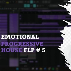 Emotional Proggressive House FLP#5