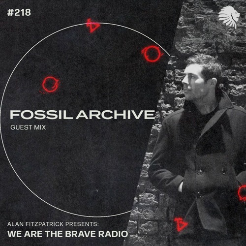We Are The Brave Radio 218 (Guest Mix from Fossil Archive)