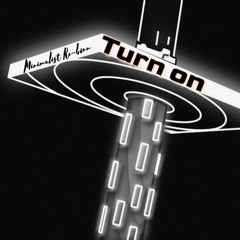 Turn on