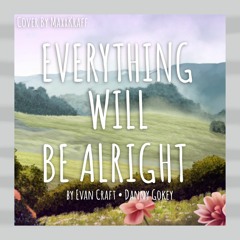 Everything Will Be Alright | Cover by MaxxKraft | Song by Evan Craft • Danny Gokey