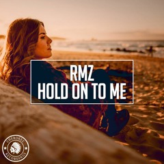 RmZ - Hold On To Me (Original Mix)