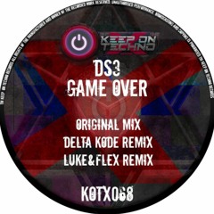 DS3- Game Over (Luke & Flex Remix)
