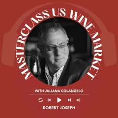 Ep. 1892 Robert Joseph | Masterclass US Wine Market With Juliana Colangelo
