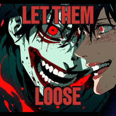 Let Them Loose